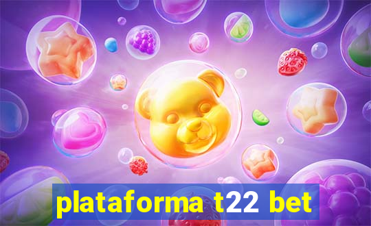 plataforma t22 bet