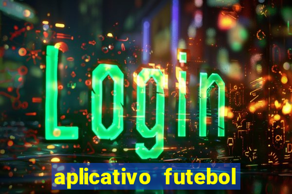 aplicativo futebol caminho da sorte