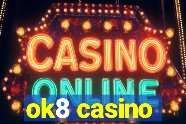 ok8 casino