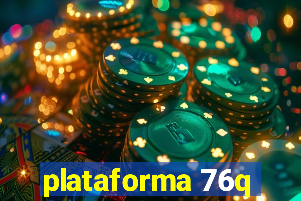 plataforma 76q