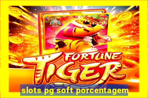 slots pg soft porcentagem