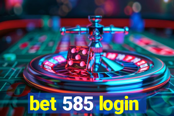 bet 585 login