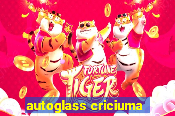 autoglass criciuma