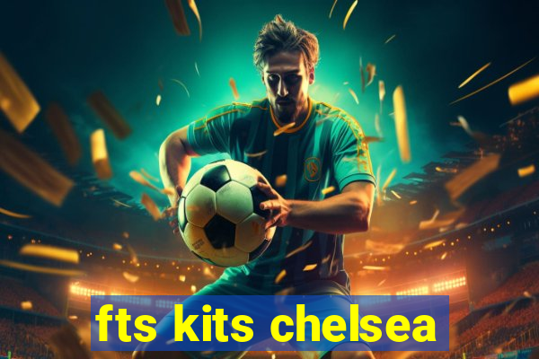 fts kits chelsea