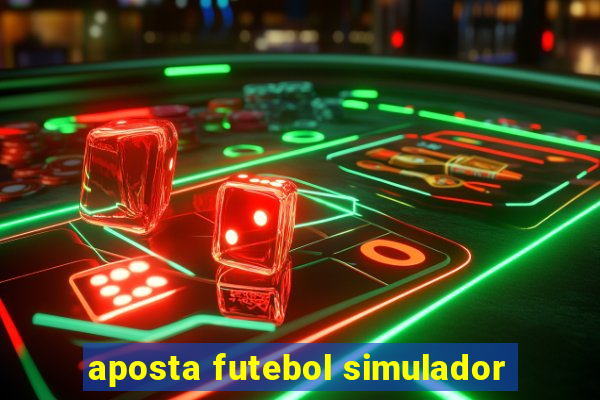 aposta futebol simulador