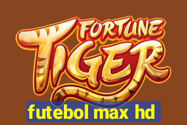 futebol max hd