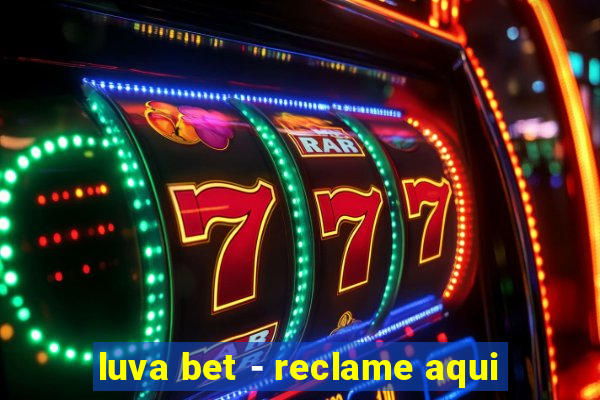 luva bet - reclame aqui