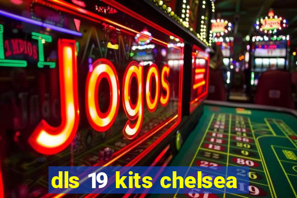 dls 19 kits chelsea