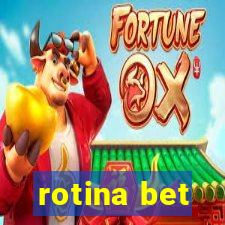 rotina bet