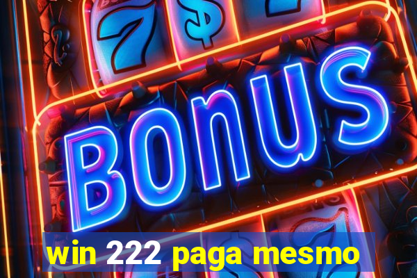 win 222 paga mesmo