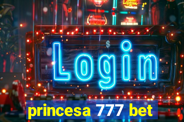 princesa 777 bet