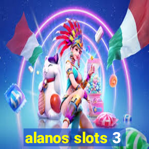 alanos slots 3