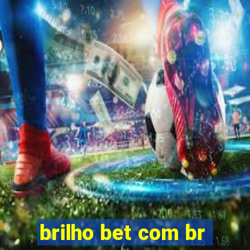 brilho bet com br