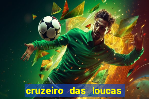 cruzeiro das loucas filme completo dublado