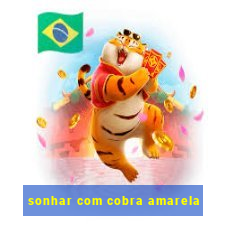 sonhar com cobra amarela