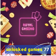 unlocked games 77