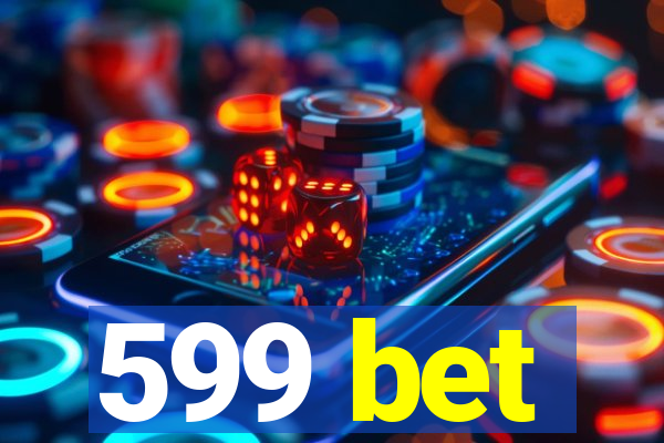 599 bet