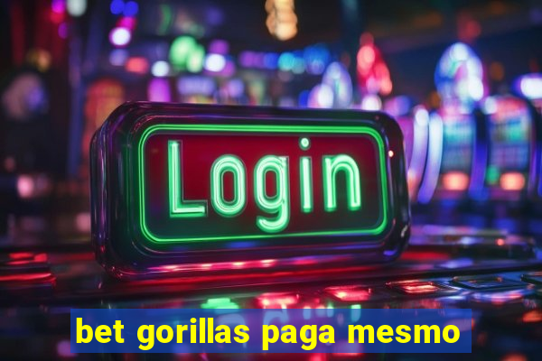 bet gorillas paga mesmo