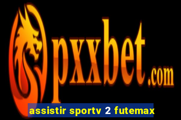 assistir sportv 2 futemax