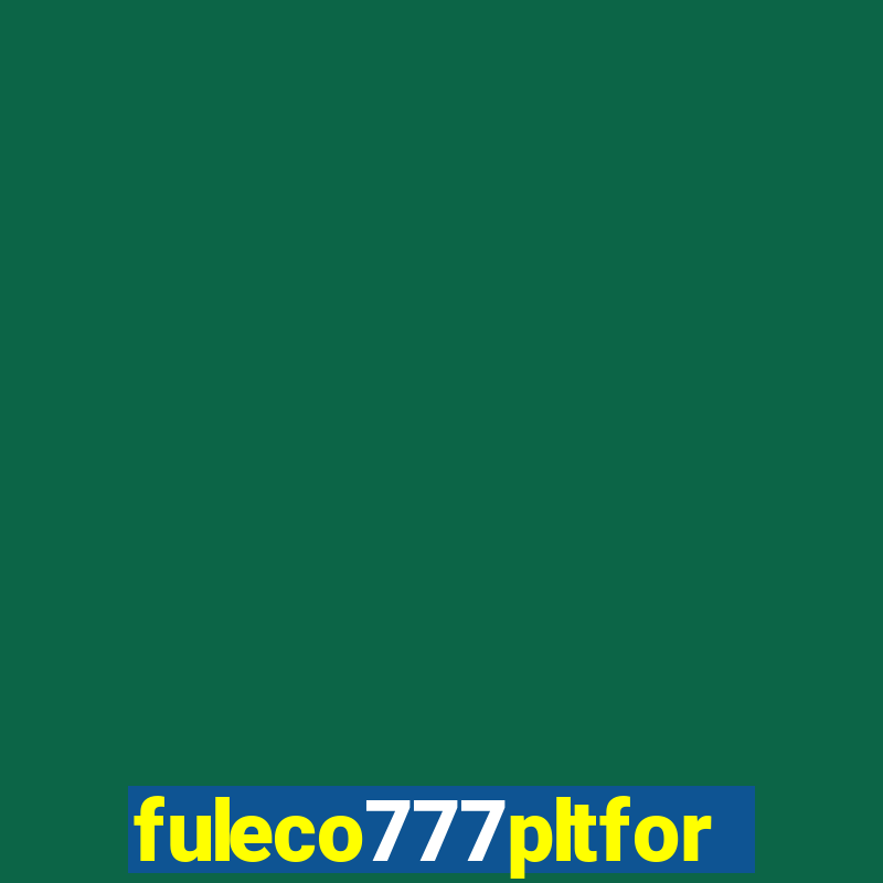 fuleco777pltfor