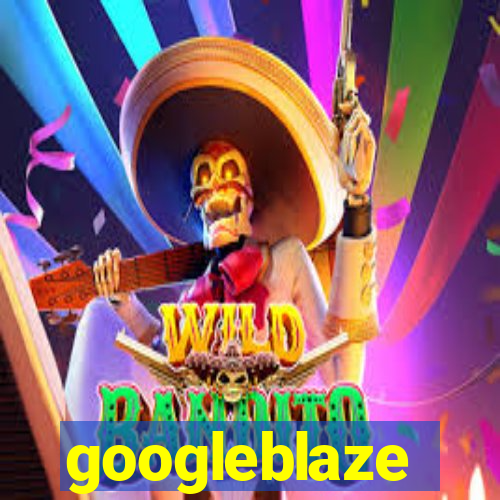 googleblaze