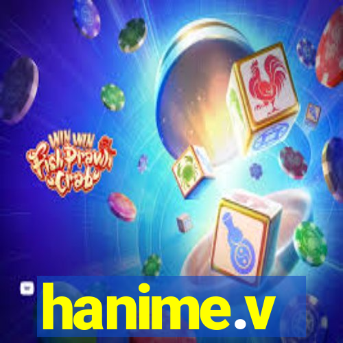 hanime.v