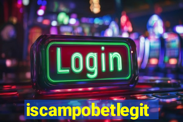 iscampobetlegit