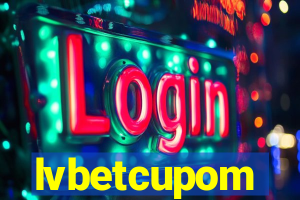 lvbetcupom