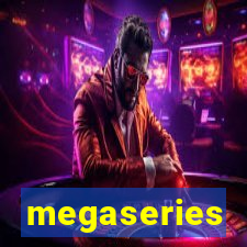 megaseries