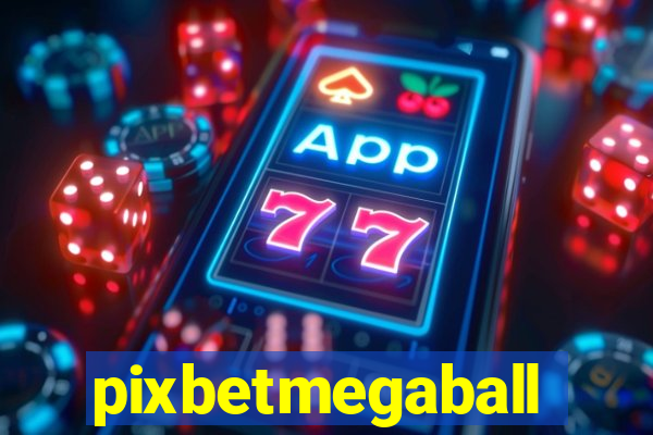 pixbetmegaball