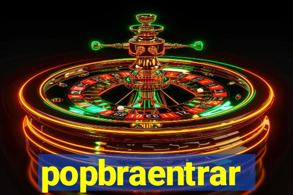 popbraentrar