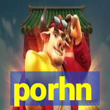 porhn