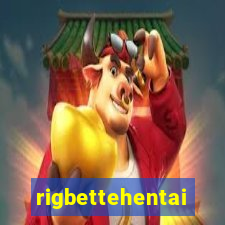 rigbettehentai