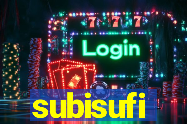 subisufi