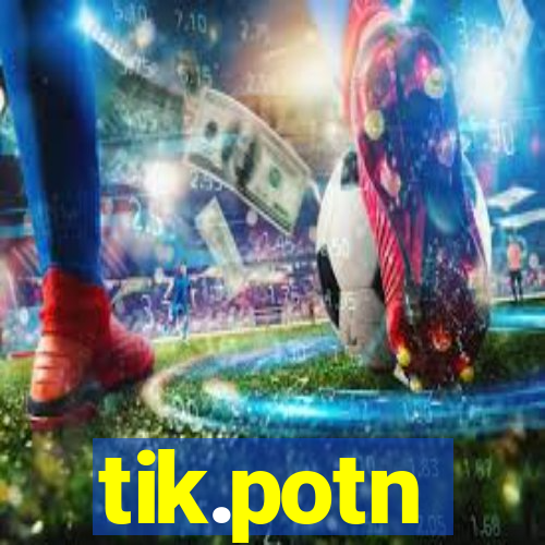 tik.potn