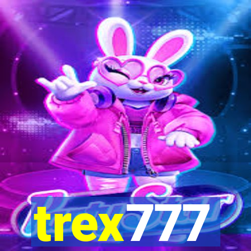 trex777