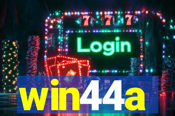 win44a