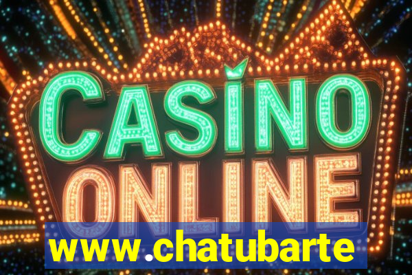 www.chatubarte