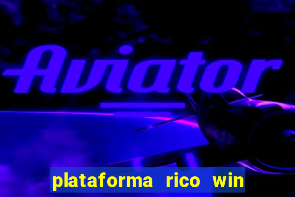 plataforma rico win paga mesmo