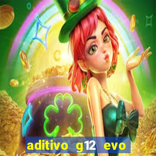 aditivo g12 evo ficha tecnica