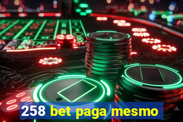 258 bet paga mesmo