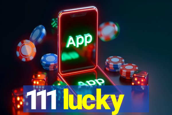 111 lucky