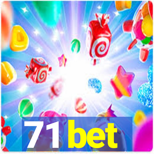 71 bet