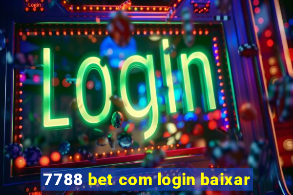 7788 bet com login baixar