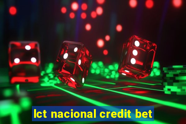 lct nacional credit bet