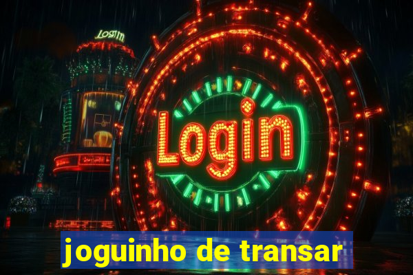 joguinho de transar