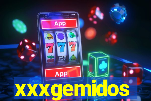 xxxgemidos