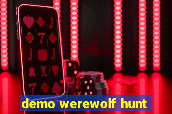 demo werewolf hunt