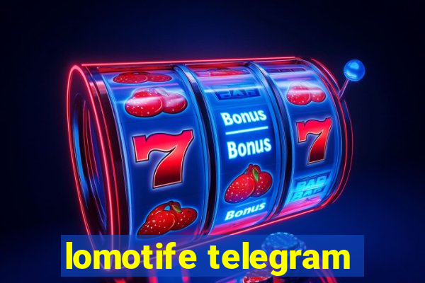 lomotife telegram