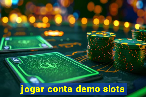 jogar conta demo slots